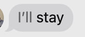 I'll stay