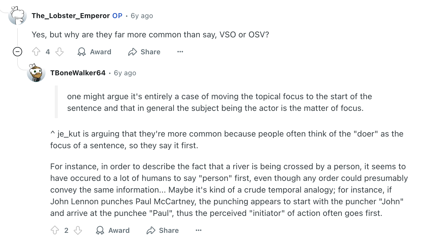A reddit thread in which TBoneWalker explains that SVO and SOV subject structures may be more common because people often think of the doer as the focus of a sentence, so they say it first.